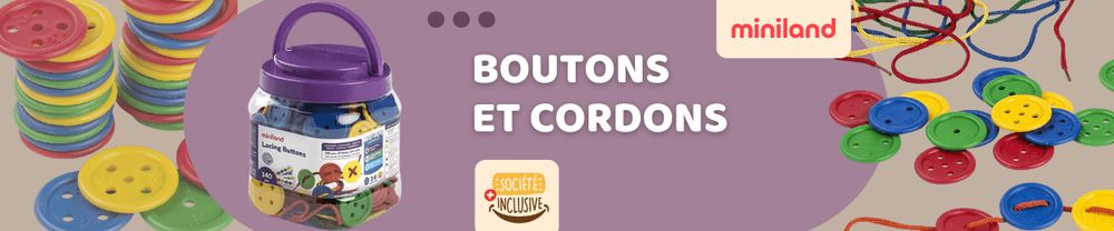 Zoom produit : Les boutons et cordons de Miniland
